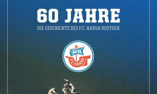 Hansa-Buch: 60 Jahre – Die Geschichte des F.C. Hansa Rostock
