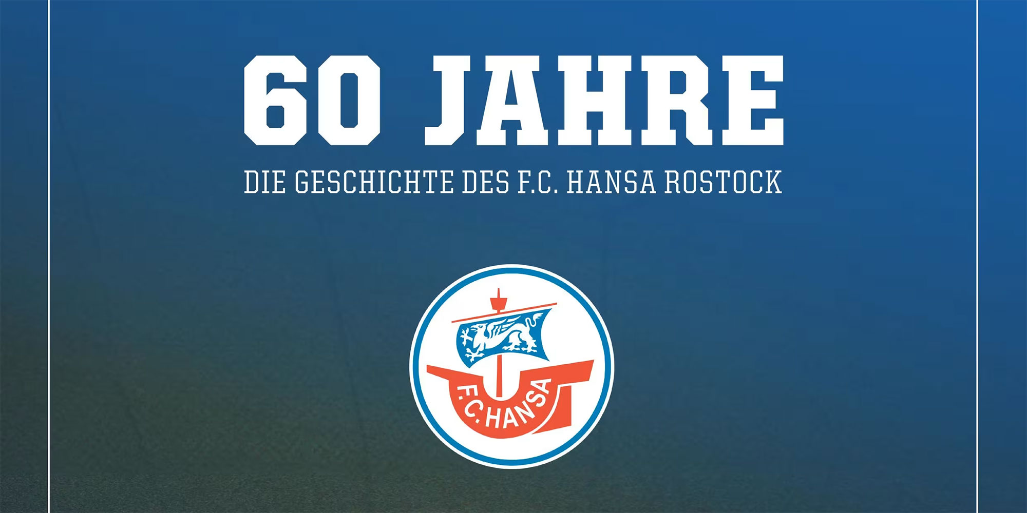 Hansa-Buch: 60 Jahre - Die Geschichte des F.C. Hansa Rostock